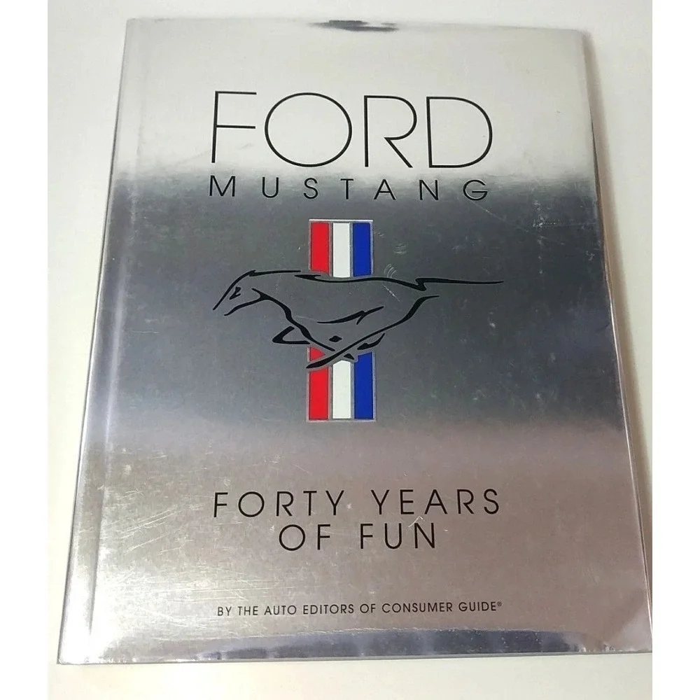 Ford Mustang 40 Years of Fun by Auto Editors of Consumer Guide HARDBACK‎